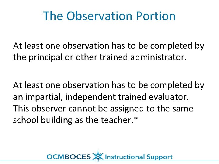 The Observation Portion At least one observation has to be completed by the principal