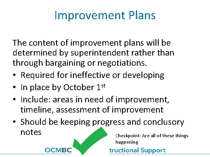 Improvement Plans The content of improvement plans will be determined by superintendent rather than