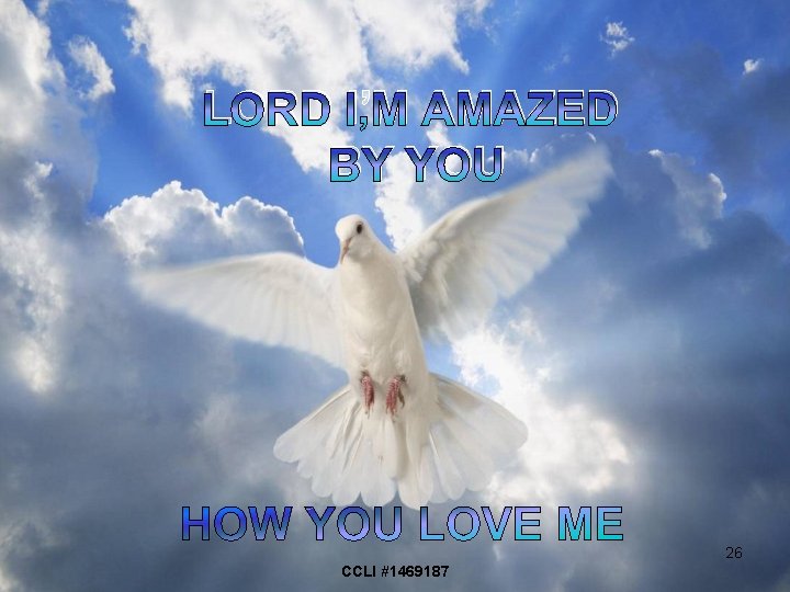 LORD I’M AMAZED BY YOU 26 CCLI #1469187 