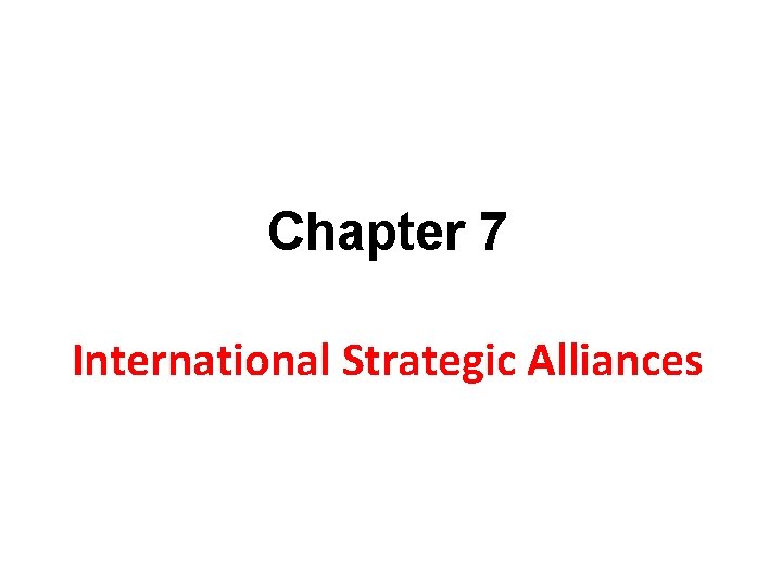 Chapter 7 International Strategic Alliances 