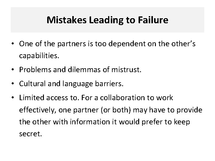 Mistakes Leading to Failure • One of the partners is too dependent on the