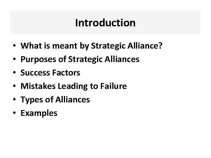 Introduction • • • What is meant by Strategic Alliance? Purposes of Strategic Alliances