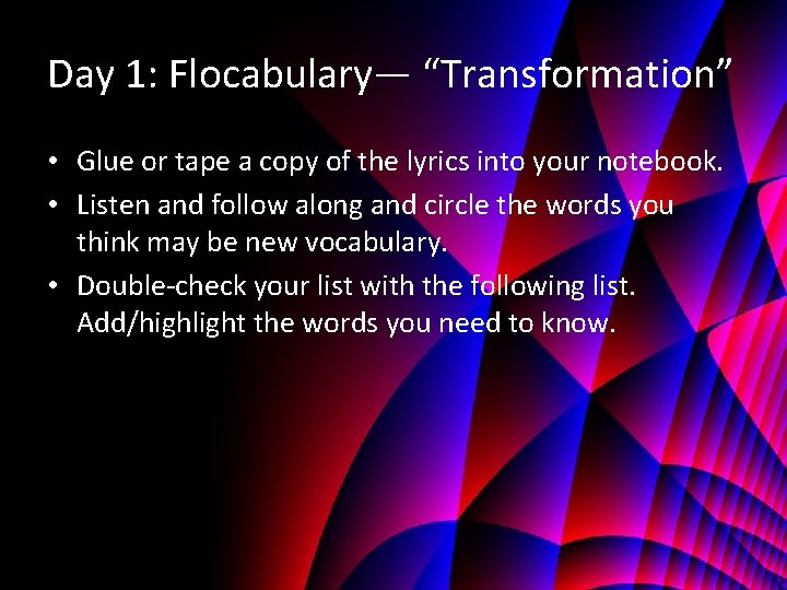 Day 1: Flocabulary— “Transformation” • Glue or tape a copy of the lyrics into