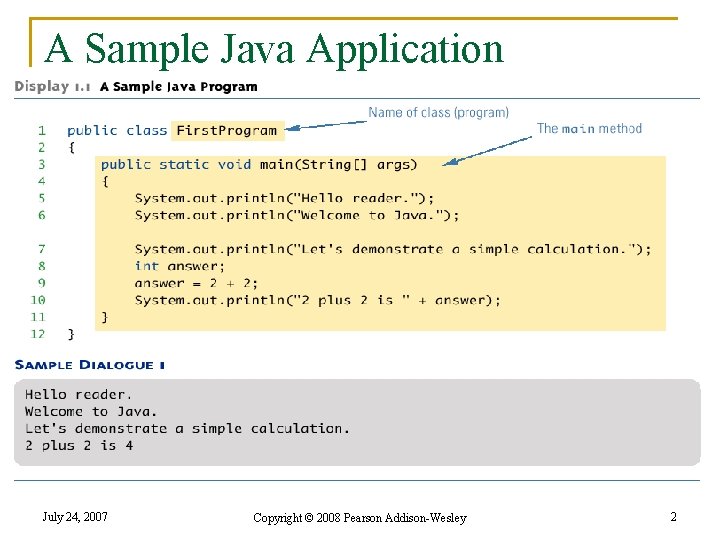 A Sample Java Application July 24, 2007 Copyright © 2008 Pearson Addison-Wesley 2 