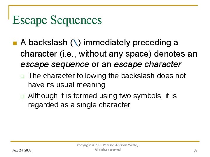 Escape Sequences n A backslash () immediately preceding a character (i. e. , without