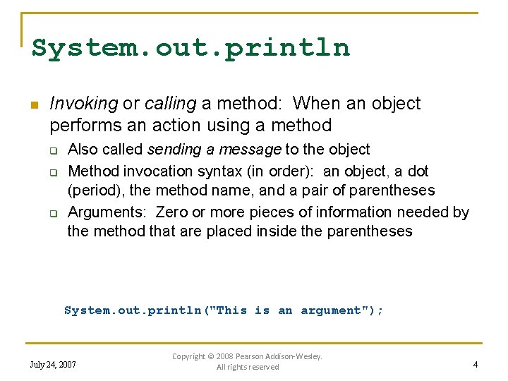 System. out. println n Invoking or calling a method: When an object performs an