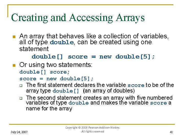 Creating and Accessing Arrays n n An array that behaves like a collection of