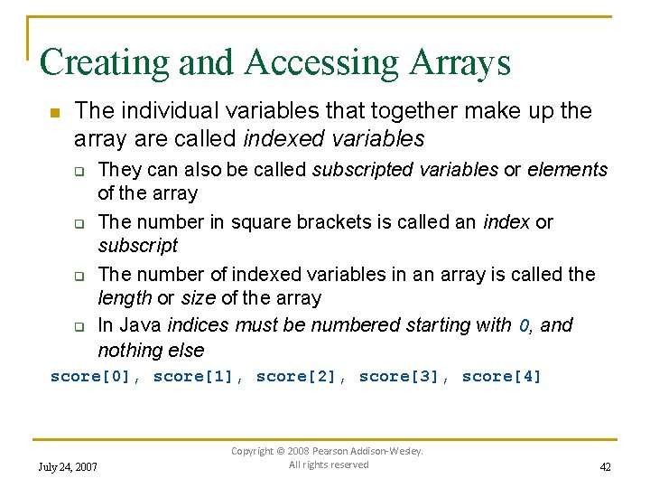 Creating and Accessing Arrays n The individual variables that together make up the array