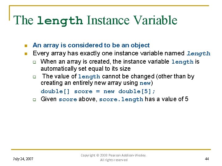 The length Instance Variable n n An array is considered to be an object