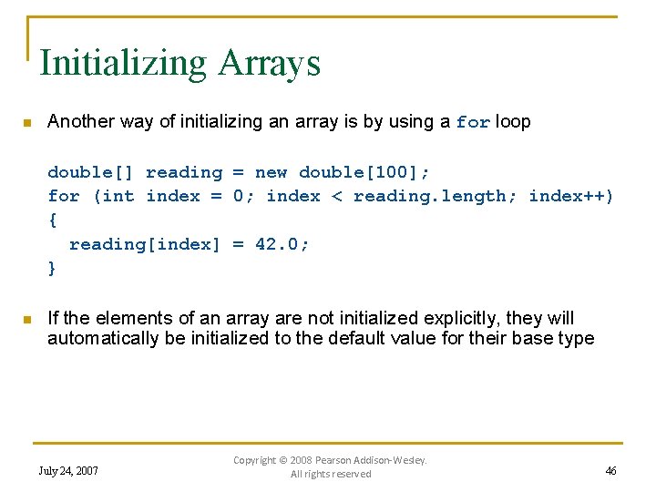 Initializing Arrays n Another way of initializing an array is by using a for