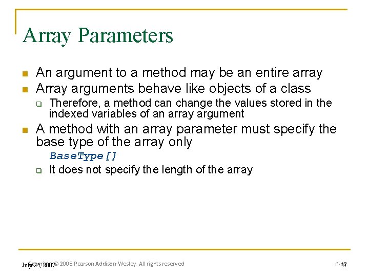 Array Parameters n n An argument to a method may be an entire array