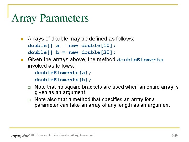 Array Parameters n n Arrays of double may be defined as follows: double[] a