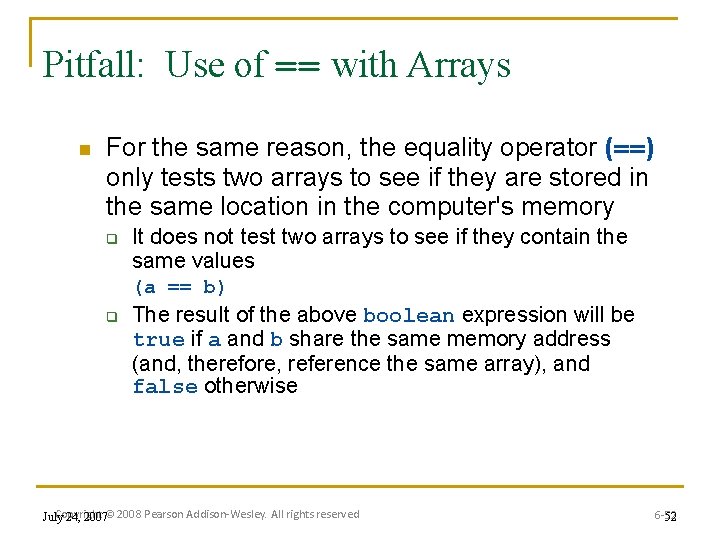 Pitfall: Use of == with Arrays n For the same reason, the equality operator