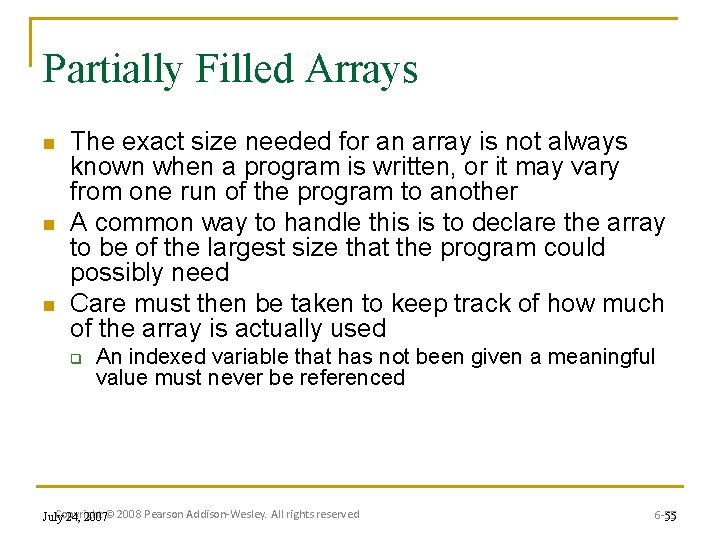 Partially Filled Arrays n n n The exact size needed for an array is
