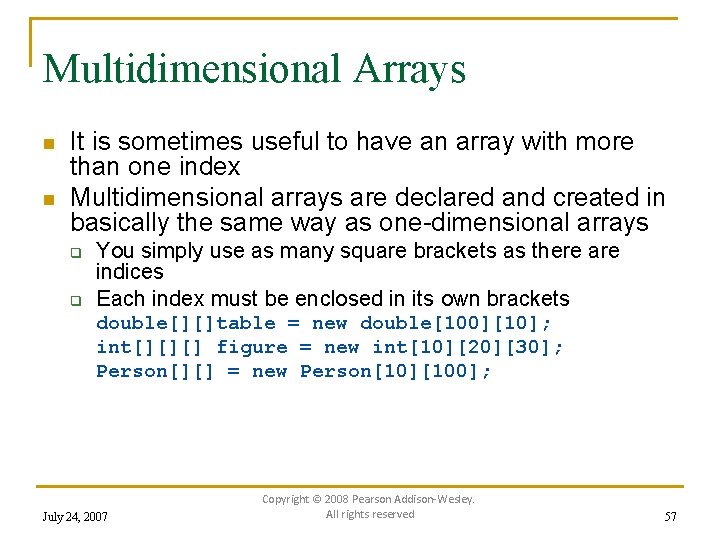 Multidimensional Arrays n n It is sometimes useful to have an array with more
