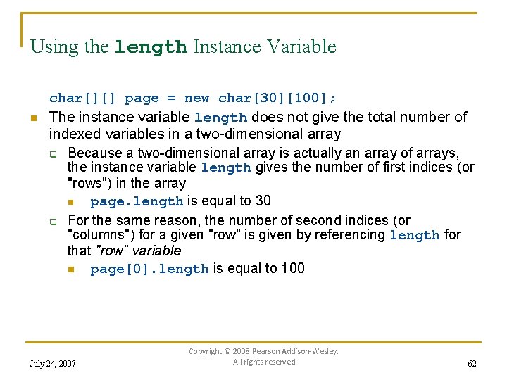 Using the length Instance Variable char[][] page = new char[30][100]; n The instance variable