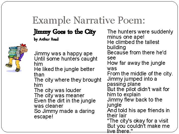 Example Narrative Poem: Jimmy Goes to the City by Arthur Read Jimmy was a