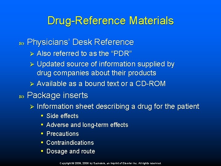 Drug-Reference Materials Physicians’ Desk Reference Also referred to as the “PDR” Ø Updated source