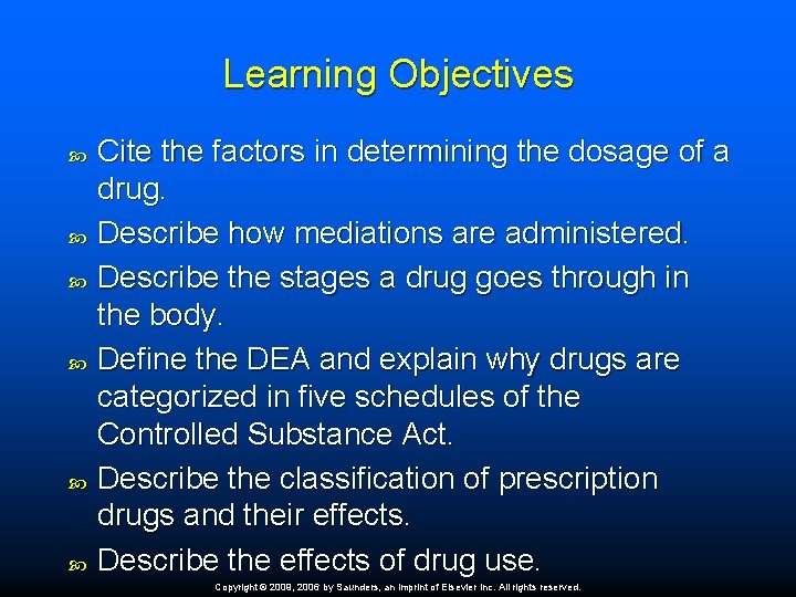 Learning Objectives Cite the factors in determining the dosage of a drug. Describe how
