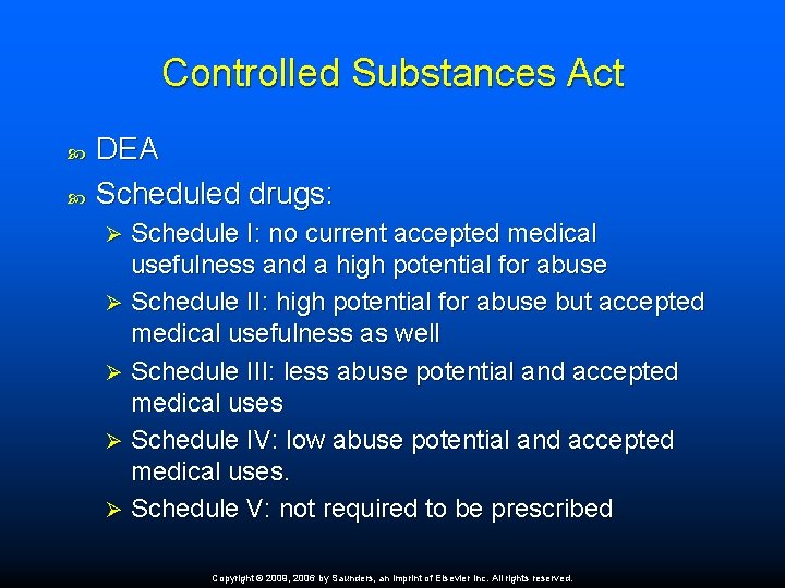 Controlled Substances Act DEA Scheduled drugs: Schedule I: no current accepted medical usefulness and