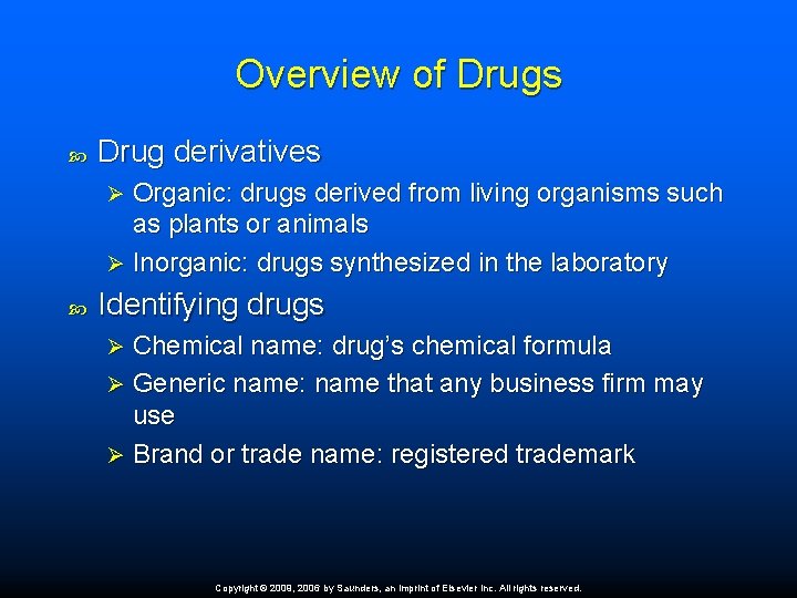 Overview of Drugs Drug derivatives Organic: drugs derived from living organisms such as plants