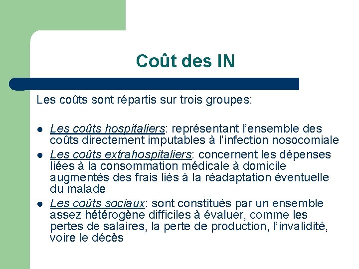 Coût des IN Les coûts sont répartis sur trois groupes: l l l Les