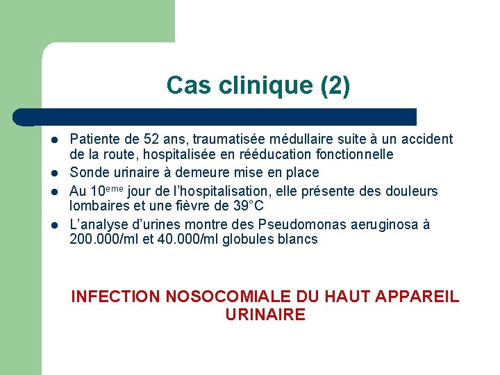 Cas clinique (2) l l Patiente de 52 ans, traumatisée médullaire suite à un