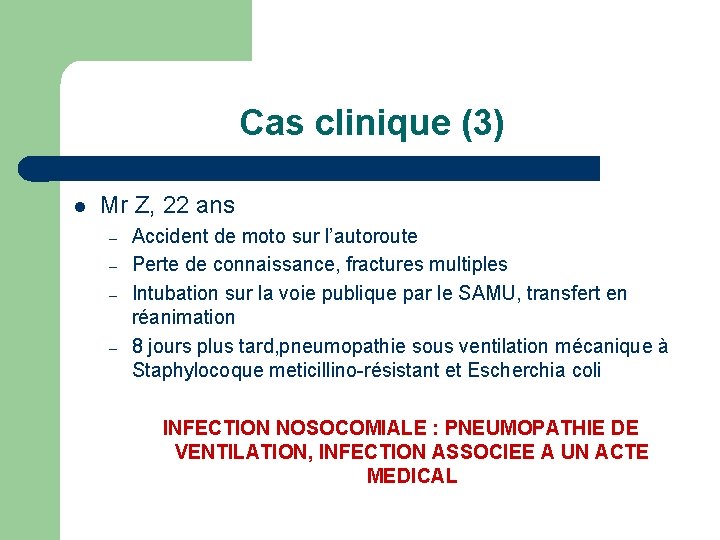 Cas clinique (3) l Mr Z, 22 ans – – Accident de moto sur