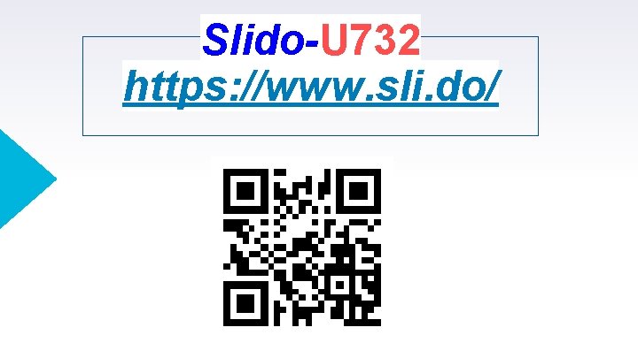 Slido-U 732 https: //www. sli. do/ 