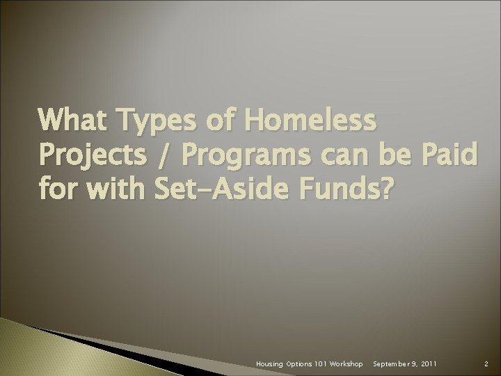What Types of Homeless Projects / Programs can be Paid for with Set-Aside Funds?