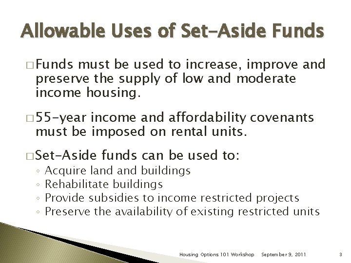Allowable Uses of Set-Aside Funds � Funds must be used to increase, improve and