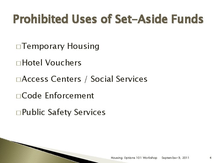 Prohibited Uses of Set-Aside Funds � Temporary � Hotel Vouchers � Access � Code