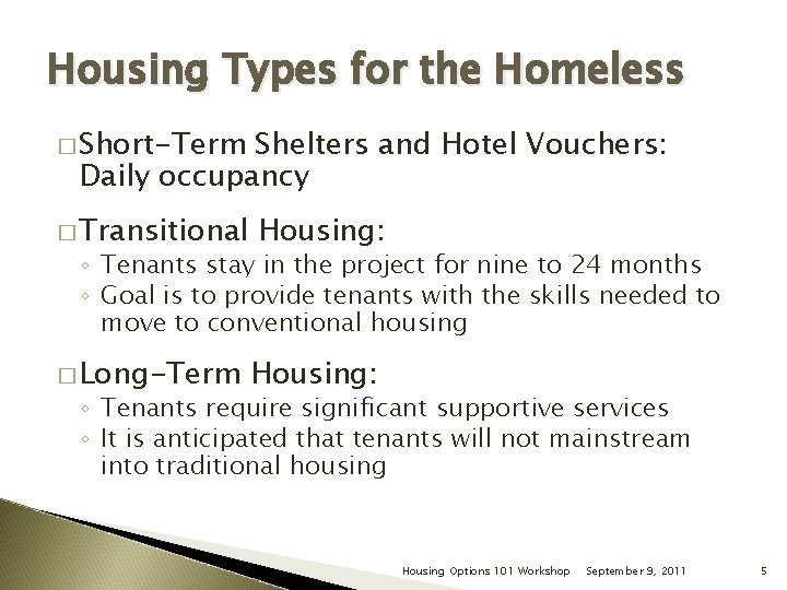 Housing Types for the Homeless � Short-Term Shelters and Hotel Vouchers: Daily occupancy �