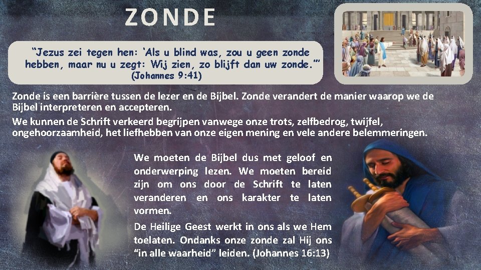 ZONDE “Jezus zei tegen hen: ‘Als u blind was, zou u geen zonde hebben,