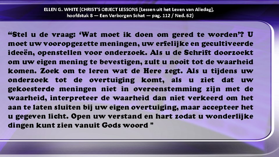 ELLEN G. WHITE (CHRIST'S OBJECT LESSONS [Lessen uit het Leven van Alledag], hoofdstuk 8