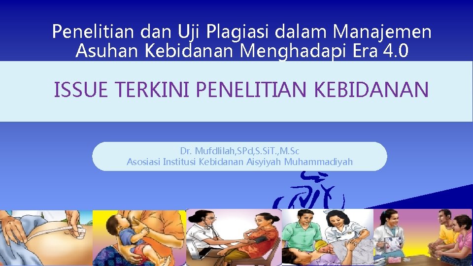 Penelitian dan Uji Plagiasi dalam Manajemen Asuhan Kebidanan Menghadapi Era 4. 0 ISSUE TERKINI