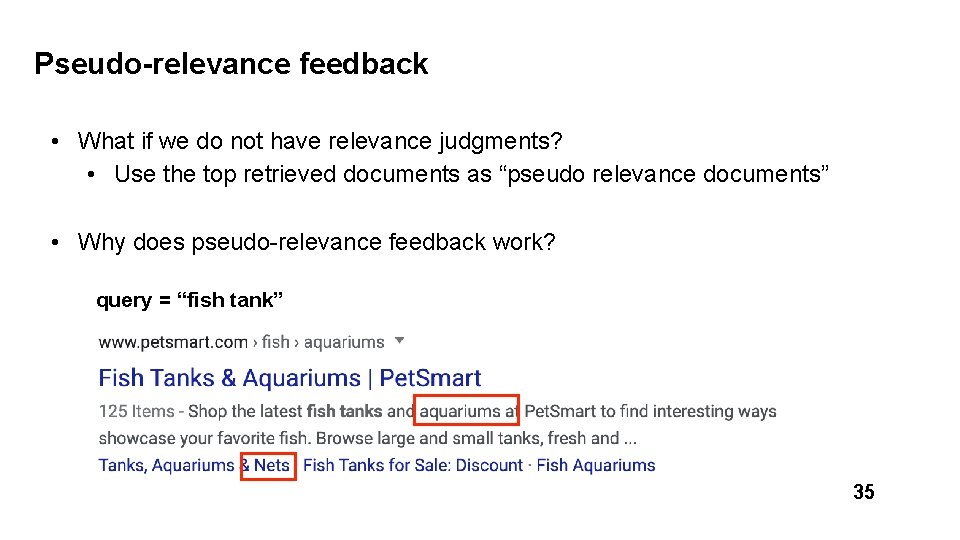 Pseudo-relevance feedback • What if we do not have relevance judgments? • Use the