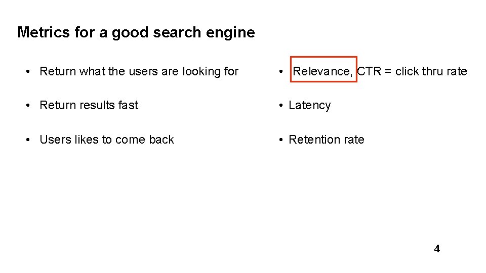 Metrics for a good search engine • Return what the users are looking for