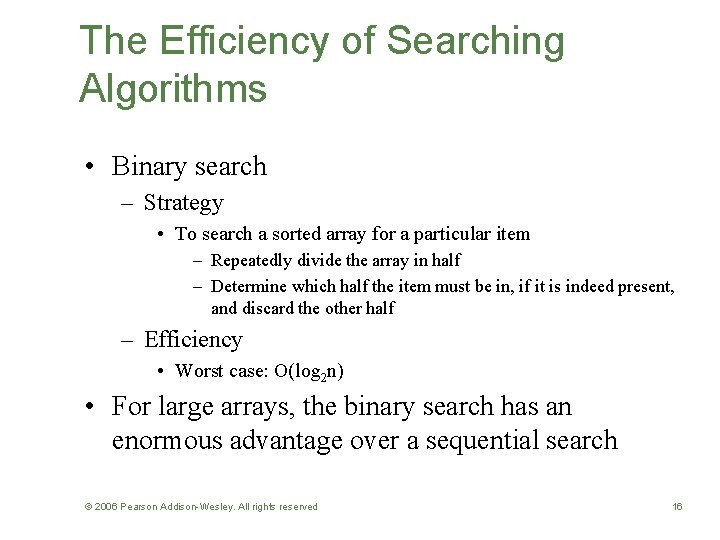 The Efficiency of Searching Algorithms • Binary search – Strategy • To search a