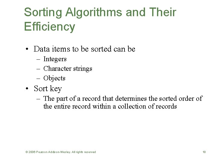 Sorting Algorithms and Their Efficiency • Data items to be sorted can be –