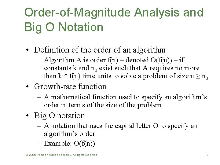 Order-of-Magnitude Analysis and Big O Notation • Definition of the order of an algorithm