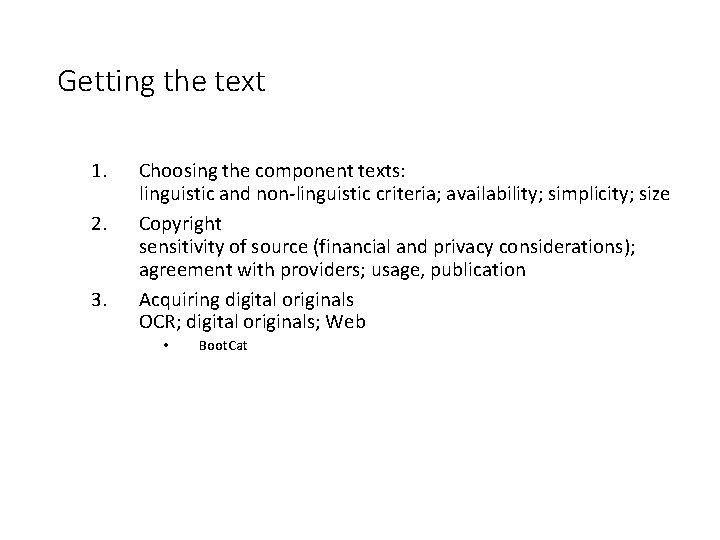 Getting the text 1. 2. 3. Choosing the component texts: linguistic and non-linguistic criteria;