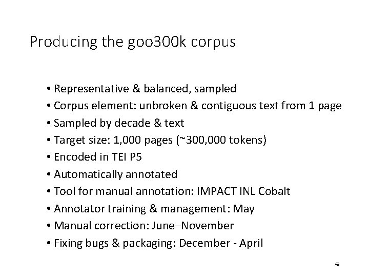 Producing the goo 300 k corpus • Representative & balanced, sampled • Corpus element: