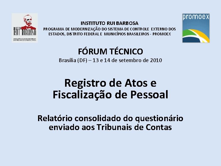 INSTITUTO RUI BARBOSA PROGRAMA DE MODERNIZAÇÃO DO SISTEMA DE CONTROLE EXTERNO DOS ESTADOS, DISTRITO