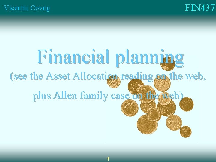 FIN 437 Vicentiu Covrig Financial planning (see the Asset Allocation reading on the web,