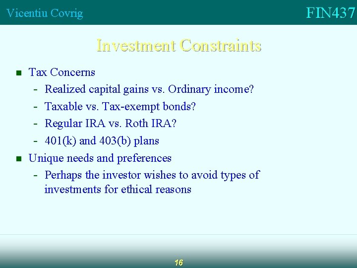 FIN 437 Vicentiu Covrig Investment Constraints n n Tax Concerns - Realized capital gains