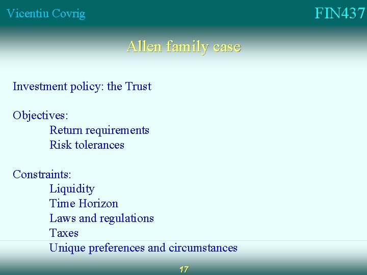 FIN 437 Vicentiu Covrig Allen family case Investment policy: the Trust Objectives: Return requirements