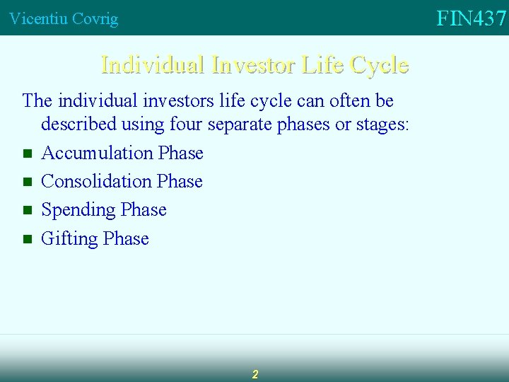 FIN 437 Vicentiu Covrig Individual Investor Life Cycle The individual investors life cycle can