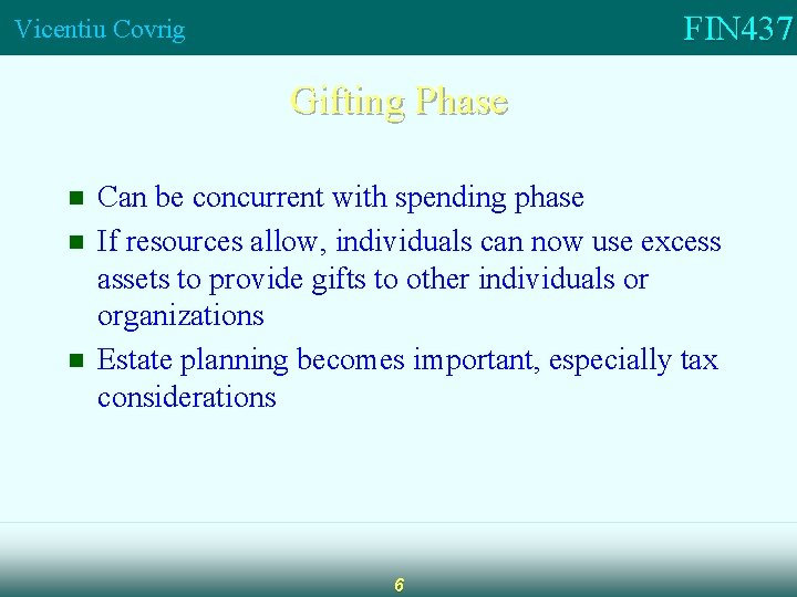 FIN 437 Vicentiu Covrig Gifting Phase n n n Can be concurrent with spending