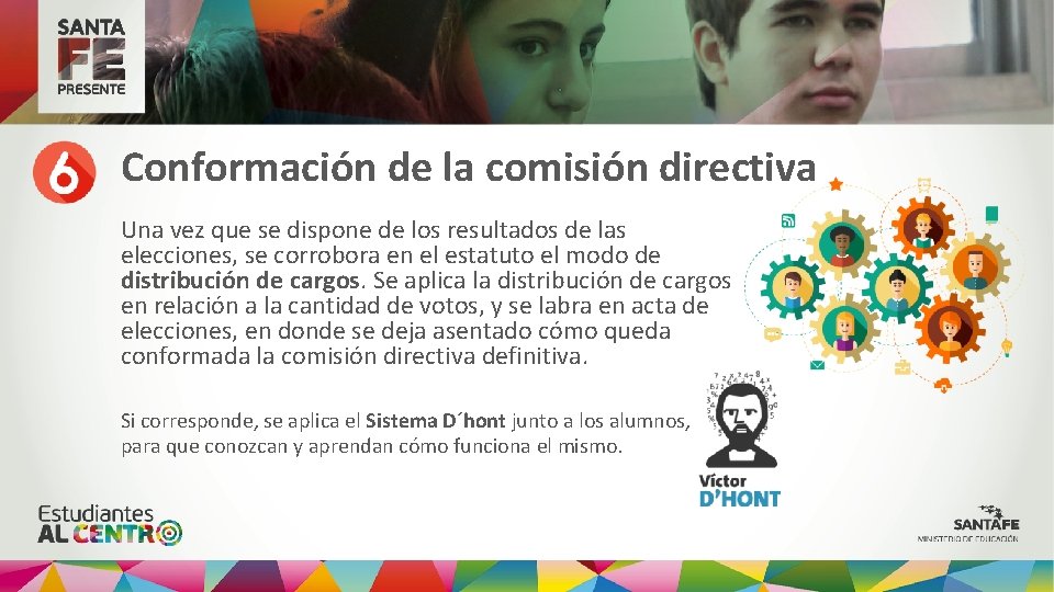 Conformación de la comisión directiva Una vez que se dispone de los resultados de